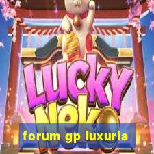 forum gp luxuria